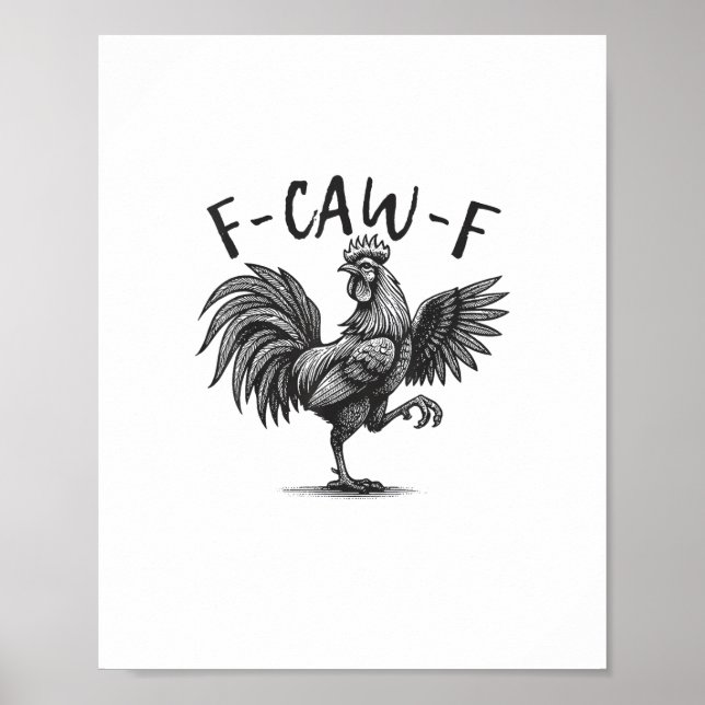 F Caw F Rooster, F-Caw-F Funny Chicken Humour Cool Poster (Front)