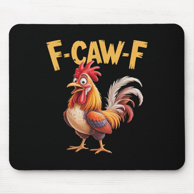F Caw F Rooster, F-caw-f Funny Chicken  Mouse Mat (Front)