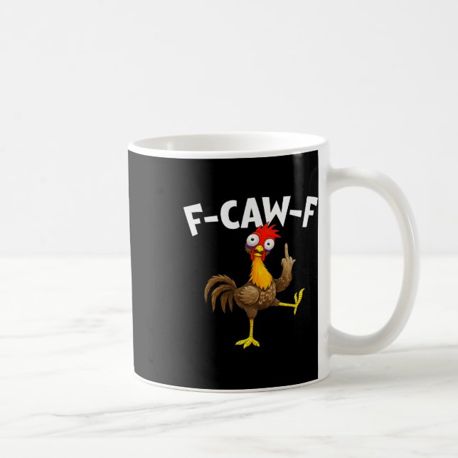 F Caw F Rooster Funny Bird Chicken Whisperer Fawk  Coffee Mug (Right)