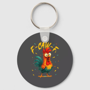F Caw F Rooster Funny Bird Chicken Whisperer Fawk  Key Ring