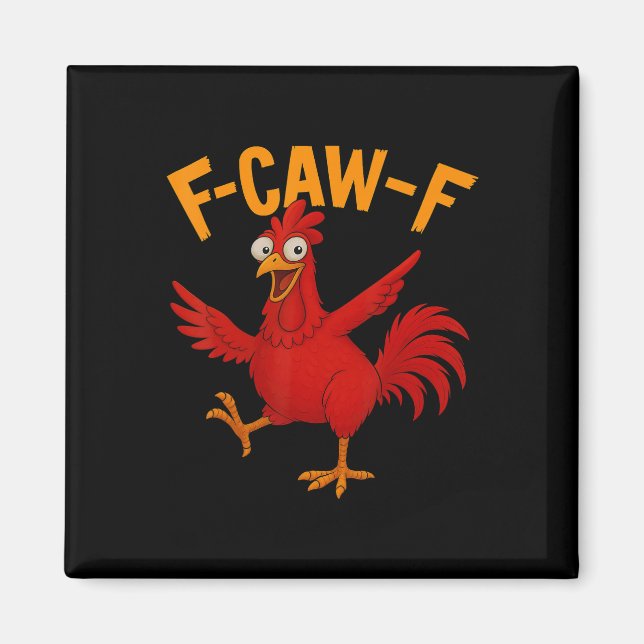 F Caw F Rooster Funny Bird Chicken Whisperer Fawk  Magnet (Front)