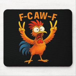 F Caw F Rooster Funny Bird Chicken Whisperer Fawk Mouse Mat