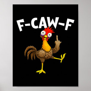 F Caw F Rooster Funny Bird Chicken Whisperer Fawk Poster