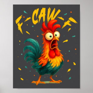 F Caw F Rooster Funny Bird Chicken Whisperer Fawk  Poster