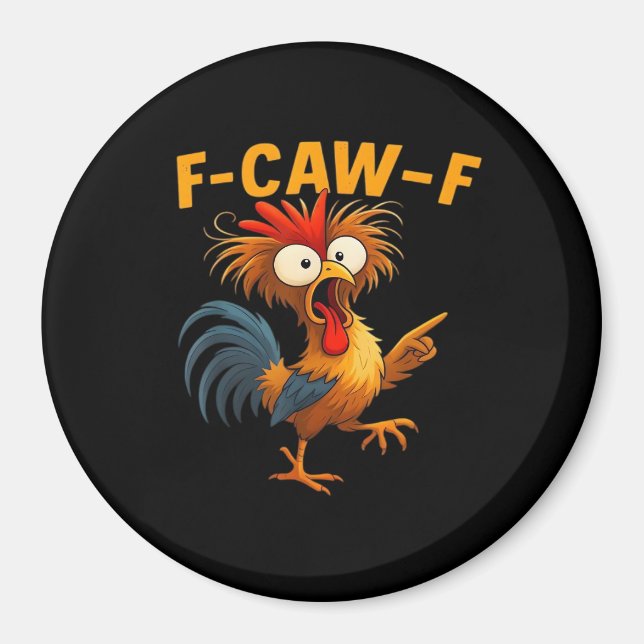 F-Caw-F Rooster Funny Bird F-Caw-F Chicken Whisper Magnet (Front)