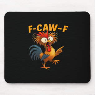 F-Caw-F Rooster Funny Bird F-Caw-F Chicken Whisper Mouse Mat
