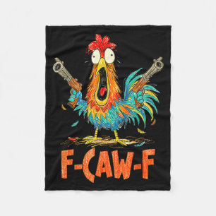 F-caw-f Rooster Funny Bird Fcaw-f Chicken Whispere Fleece Blanket