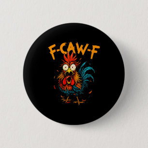 F Caw F Rooster Funny Bird Fcawf Chicken Coffee  6 Cm Round Badge