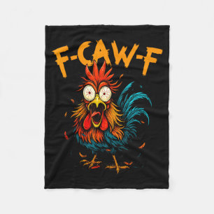F Caw F Rooster Funny Bird Fcawf Chicken Coffee Fleece Blanket