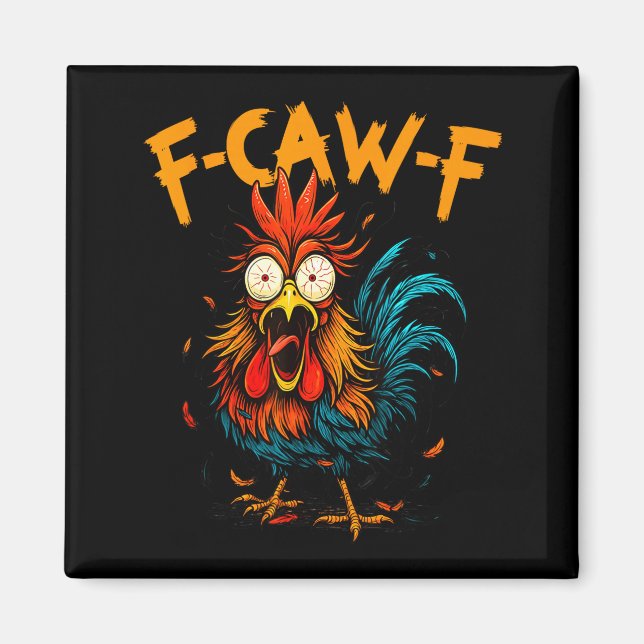 F Caw F Rooster Funny Bird Fcawf Chicken Coffee  Magnet (Front)