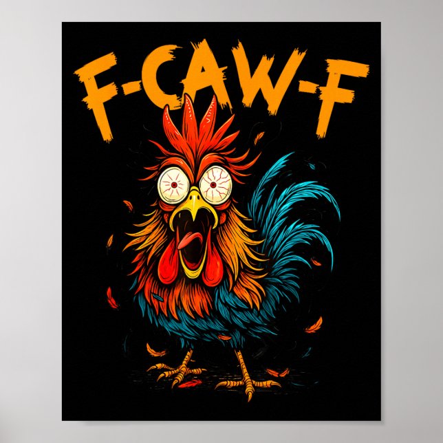 F Caw F Rooster Funny Bird Fcawf Chicken Coffee  Poster (Front)