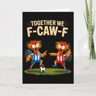 F Caw F Rooster Funny Bird Fcawf Chicken Soccer Fa Card