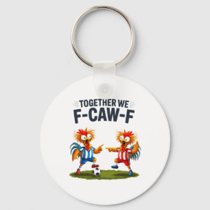 F Caw F Rooster Funny Bird Fcawf Chicken Soccer Fa Key Ring