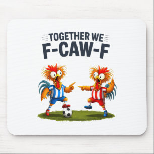 F Caw F Rooster Funny Bird Fcawf Chicken Soccer Fa Mouse Mat