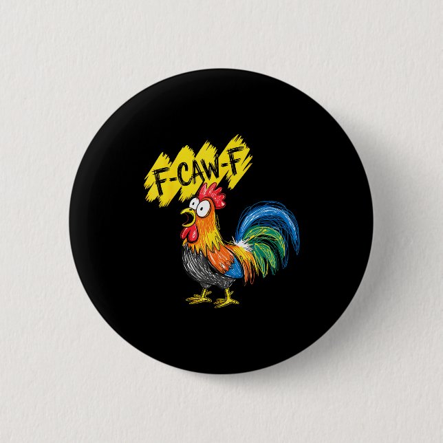 F Caw F Rooster Funny Bird Fcawf Chicken Whisperer 6 Cm Round Badge (Front)