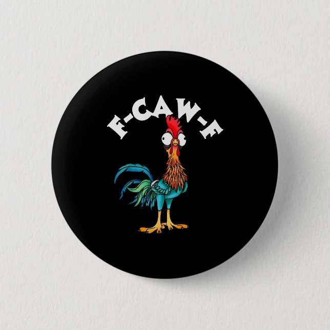 F Caw F Rooster Funny Bird Fcawf Chicken Whisperer 6 Cm Round Badge (Front)