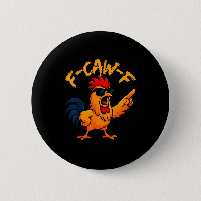 F Caw F Rooster Funny Bird Fcawf Chicken Whisperer 6 Cm Round Badge (Front)