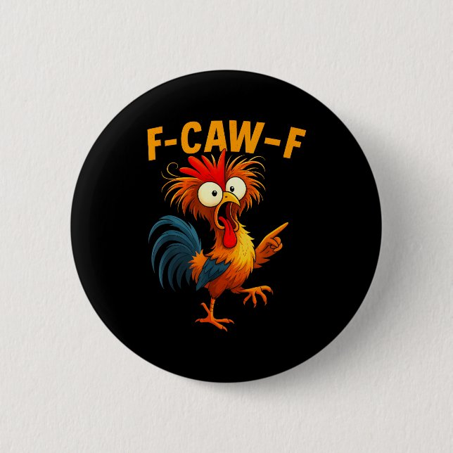 F Caw F Rooster Funny Bird Fcawf Chicken Whisperer 6 Cm Round Badge (Front)