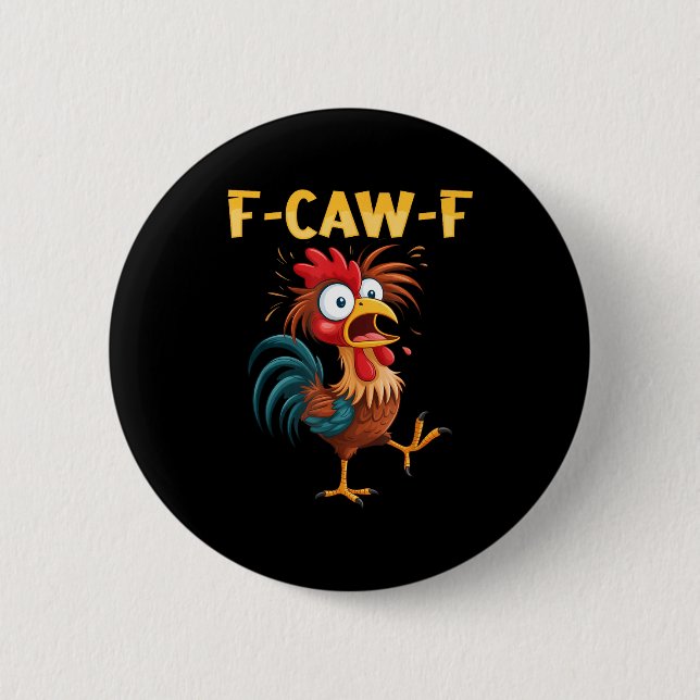 F Caw F Rooster Funny Bird Fcawf Chicken Whisperer 6 Cm Round Badge (Front)