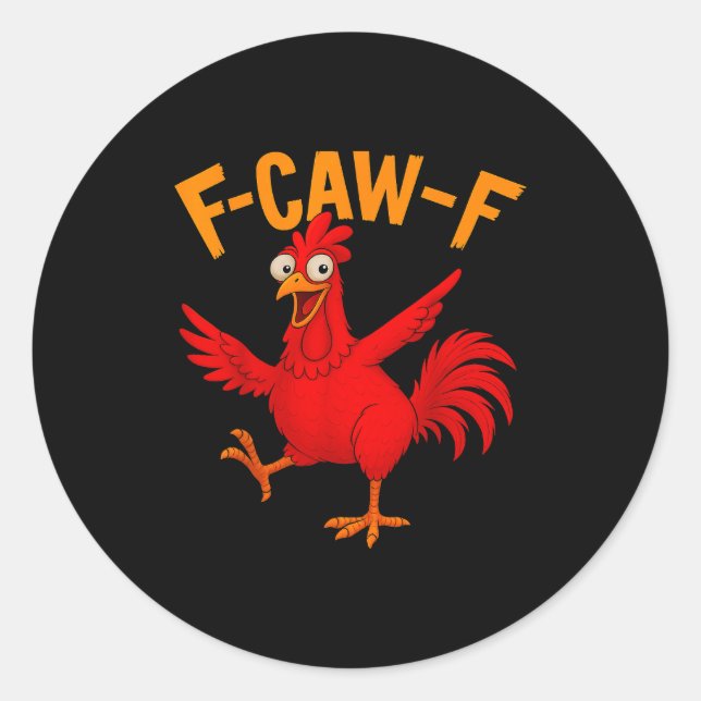 F Caw F Rooster Funny Bird Fcawf Chicken Whisperer Classic Round Sticker (Front)