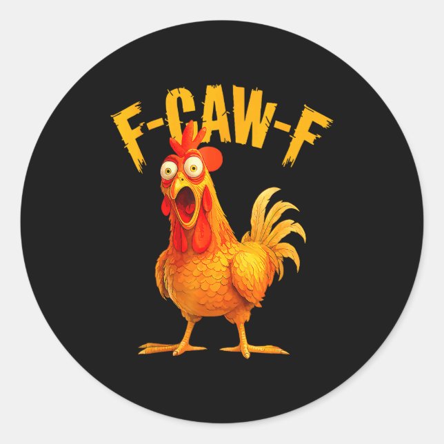 F Caw F Rooster Funny Bird Fcawf Chicken Whisperer Classic Round Sticker (Front)