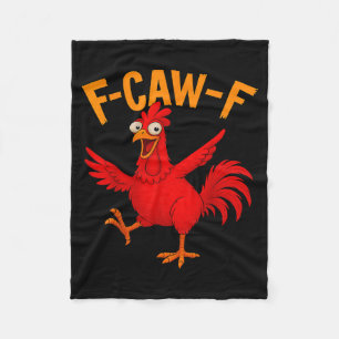 F Caw F Rooster Funny Bird Fcawf Chicken Whisperer Fleece Blanket