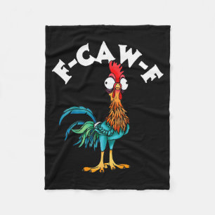 F Caw F Rooster Funny Bird Fcawf Chicken Whisperer Fleece Blanket