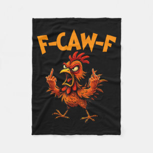 F Caw F Rooster Funny Bird Fcawf Chicken Whisperer Fleece Blanket