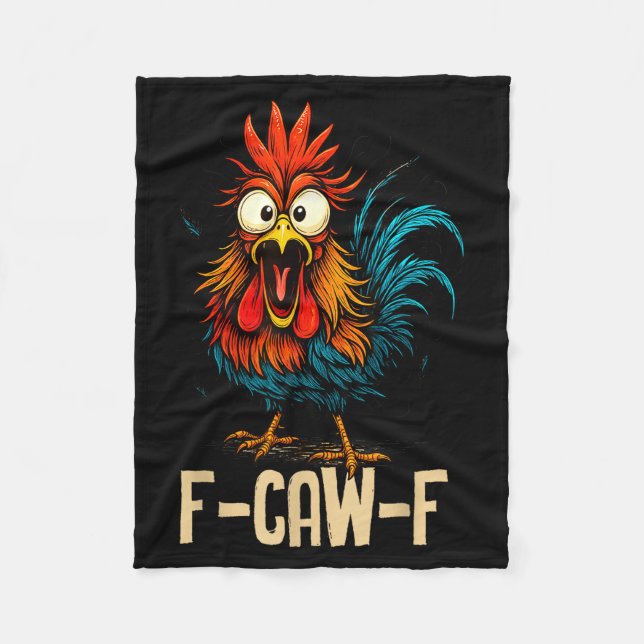 F Caw F Rooster Funny Bird Fcawf Chicken Whisperer Fleece Blanket (Front)