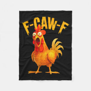 F Caw F Rooster Funny Bird Fcawf Chicken Whisperer Fleece Blanket