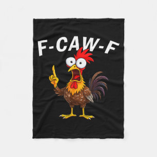 F Caw F Rooster Funny Bird Fcawf Chicken Whisperer Fleece Blanket