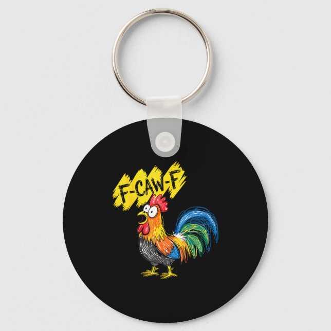 F Caw F Rooster Funny Bird Fcawf Chicken Whisperer Key Ring (Front)