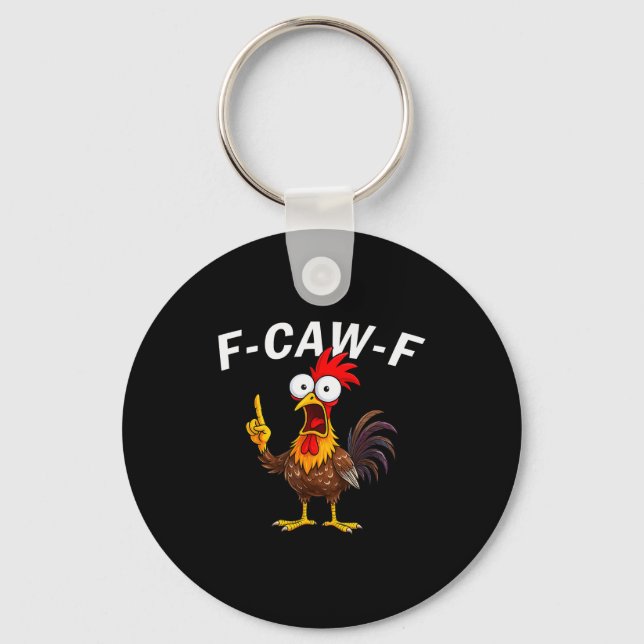 F Caw F Rooster Funny Bird Fcawf Chicken Whisperer Key Ring (Front)
