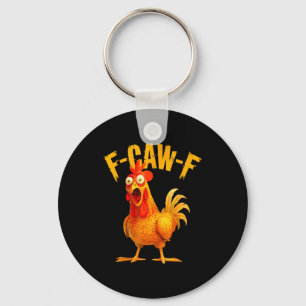 F Caw F Rooster Funny Bird Fcawf Chicken Whisperer Key Ring