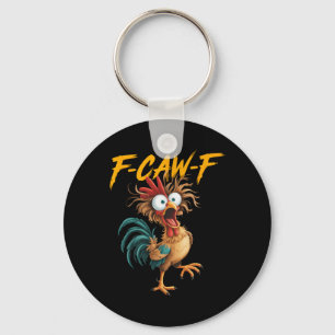 F Caw F Rooster Funny Bird Fcawf Chicken Whisperer Key Ring