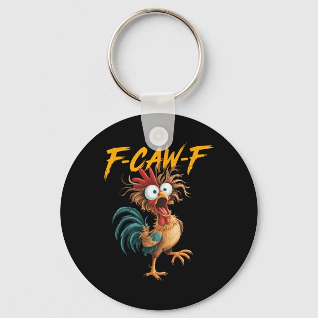 F Caw F Rooster Funny Bird Fcawf Chicken Whisperer Key Ring (Front)
