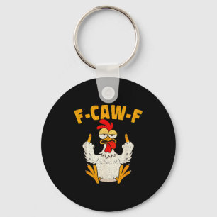 F Caw F Rooster Funny Bird Fcawf Chicken Whisperer Key Ring