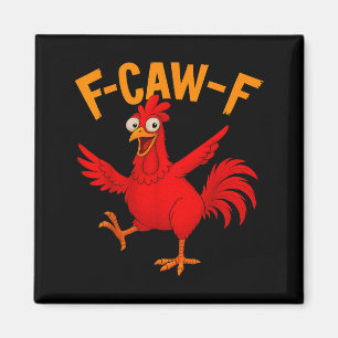 F Caw F Rooster Funny Bird Fcawf Chicken Whisperer Magnet