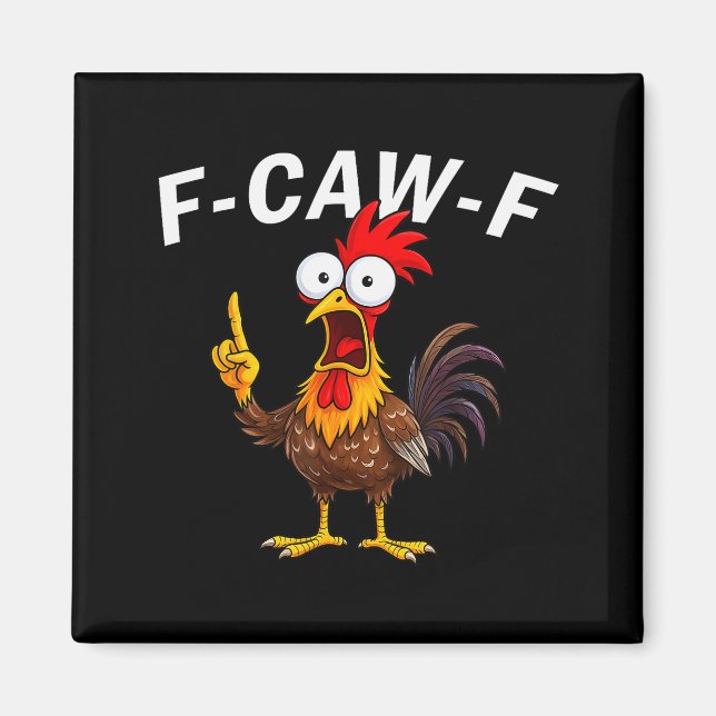 F Caw F Rooster Funny Bird Fcawf Chicken Whisperer Magnet (Front)