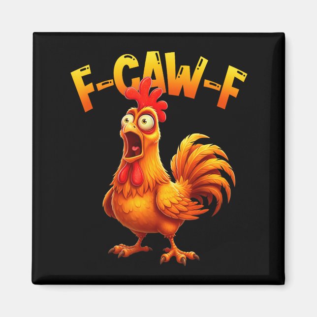 F Caw F Rooster Funny Bird Fcawf Chicken Whisperer Magnet (Front)