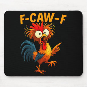F Caw F Rooster Funny Bird Fcawf Chicken Whisperer Mouse Mat