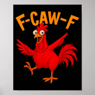 F Caw F Rooster Funny Bird Fcawf Chicken Whisperer Poster