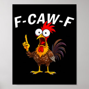 F Caw F Rooster Funny Bird Fcawf Chicken Whisperer Poster