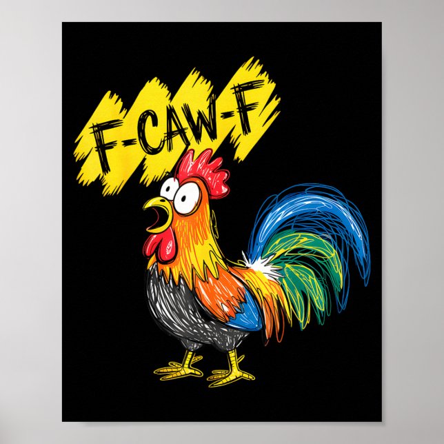 F Caw F Rooster Funny Bird Fcawf Chicken Whisperer Poster (Front)