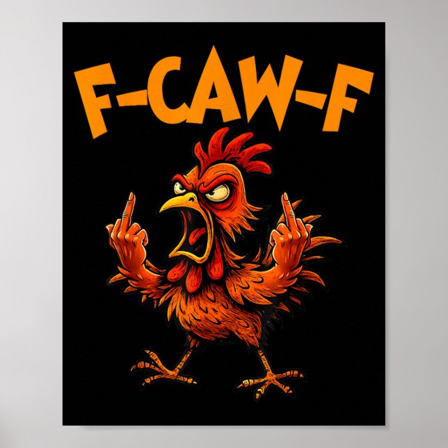 F Caw F Rooster Funny Bird Fcawf Chicken Whisperer Poster (Front)