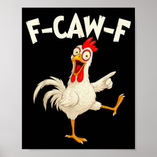F Caw F Rooster Funny Bird Fcawf Chicken Whisperer Poster