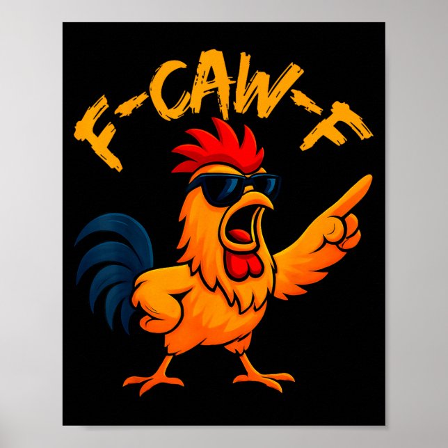 F Caw F Rooster Funny Bird Fcawf Chicken Whisperer Poster (Front)