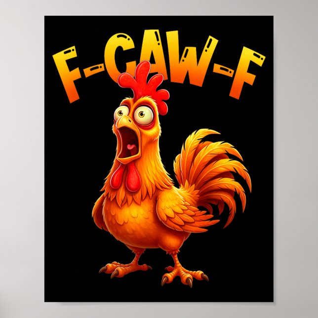 F Caw F Rooster Funny Bird Fcawf Chicken Whisperer Poster (Front)