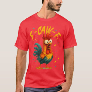 F Caw F Rooster Funny Bird Fcawf Chicken Whisperer T-Shirt