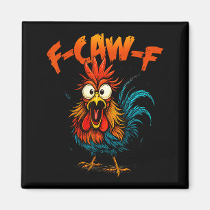 F Caw F Rooster Funny Crow Fcawf Chicken Whisperer Magnet